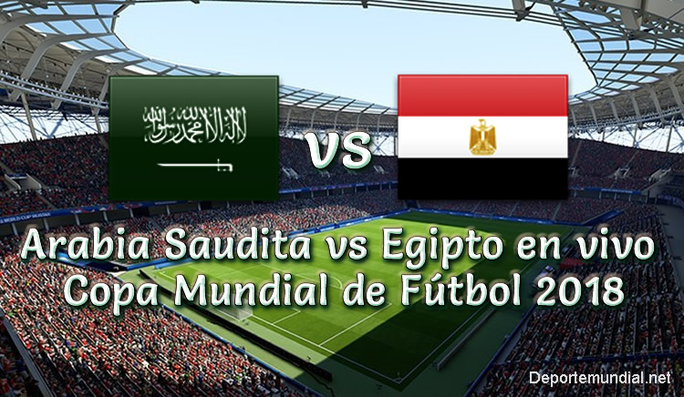 Arabia Saudita vs Egipto en vivo Copa Mundial Rusia 2018