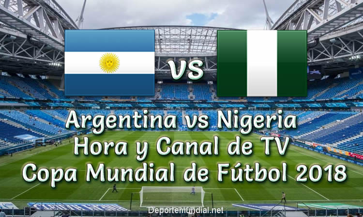 Argentina vs Nigeria Hora y Tv en vivo Copa Mundial Rusia 2018