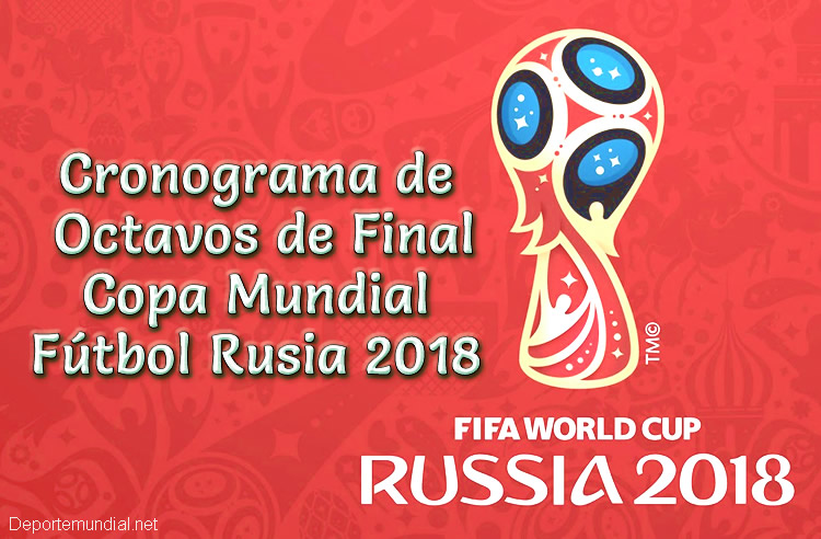 Partidos de Octavos de Final Copa Mundial 2018