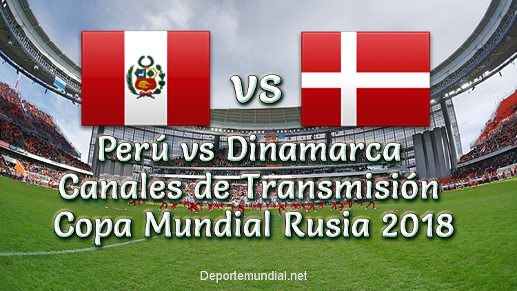Perú vs Dinamarca Canales de Televisión en vivo Copa Mundial 2018