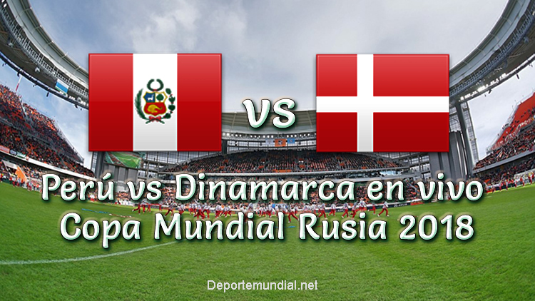 Perú vs Dinamarca en vivo Copa Mundial 2018