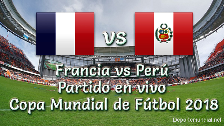 Perú vs Francia en vivo Copa Mundial Rusia 2018