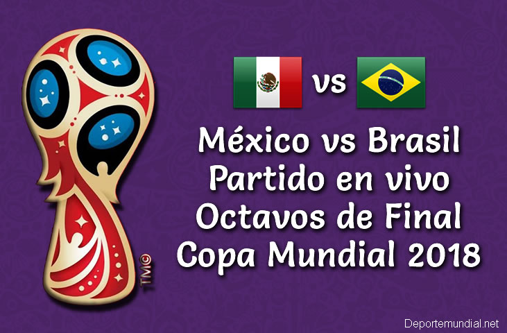 México vs Brasil en VIVO Copa Mundial Rusia 2018