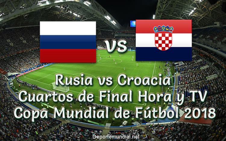 Rusia vs Croacia Hora y TV en vivo Online Cuartos de Final Copa Mundial Rusia 2018