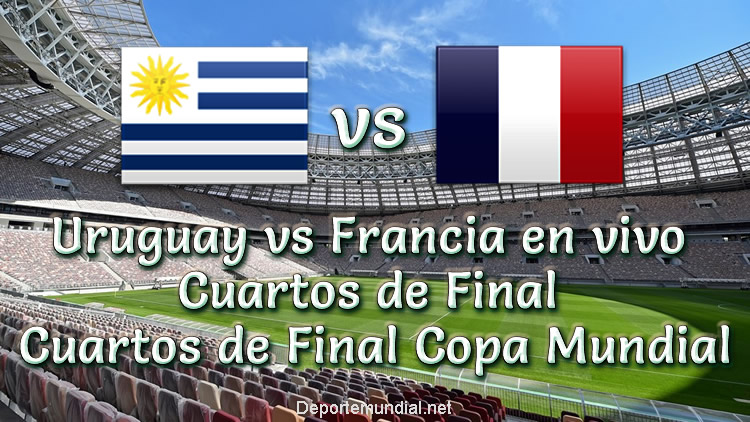 Uruguay vs Francia en vivo Cuartos de Final Copa Mundial 2018