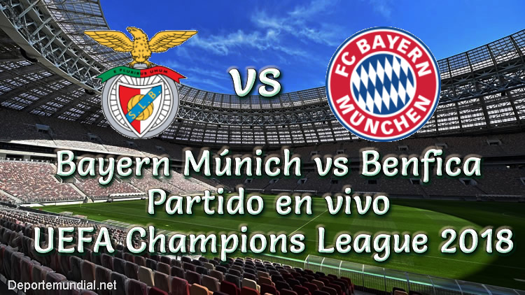 Benfica vs Bayern Múnich en vivo Champions League 2018