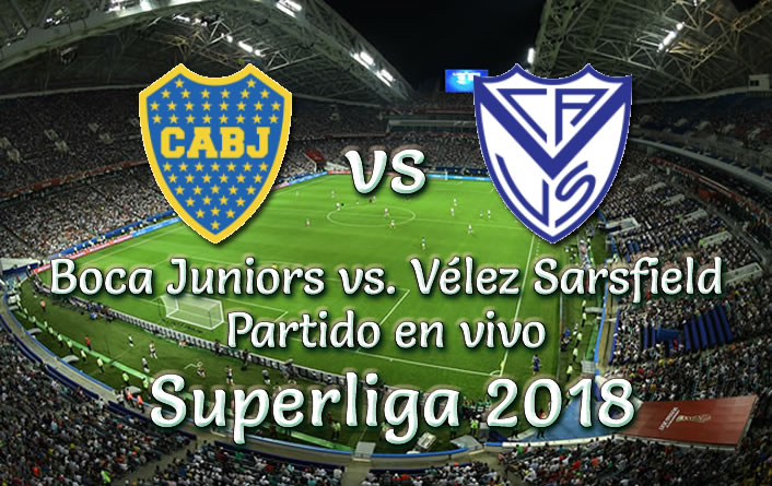 Boca Juniors vs Vélez Sarsfield en VIVO Superliga 2018