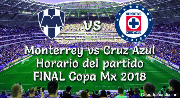 Monterrey vs Cruz Azul Final Copa MX 2018