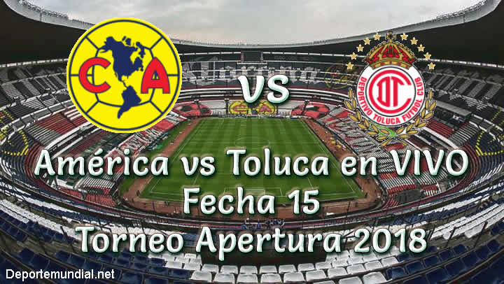 América vs Toluca en VIVO Torneo Apertura 2018