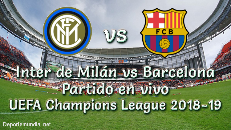 Inter de Milán vs Barcelona en VIVO UEFA Champions League 2018-19