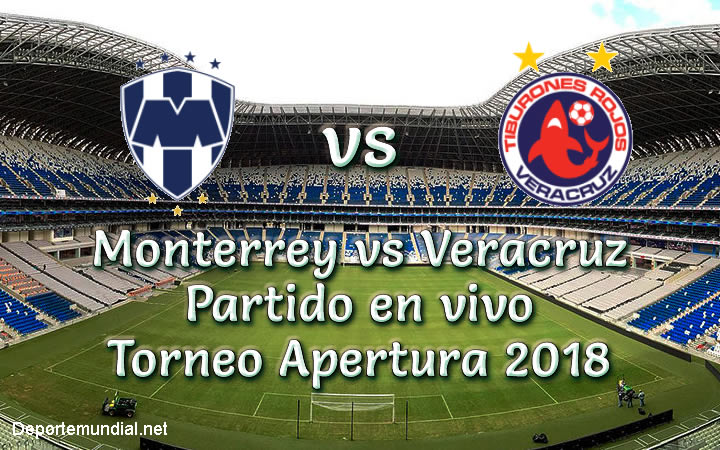 Monterrey vs Veracruz en VIVO Torneo Apertura 2018