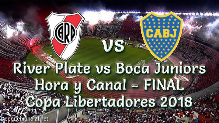 River Plate vs Boca Juniors Hora y Canal Final Copa Libertadores 2018