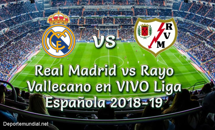 Real Madrid vs Rayo Vallecano en VIVO Liga Española 2018-19