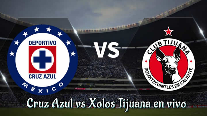 Cruz Azul vs Xolos Tijuana en vivo Clausura 2019