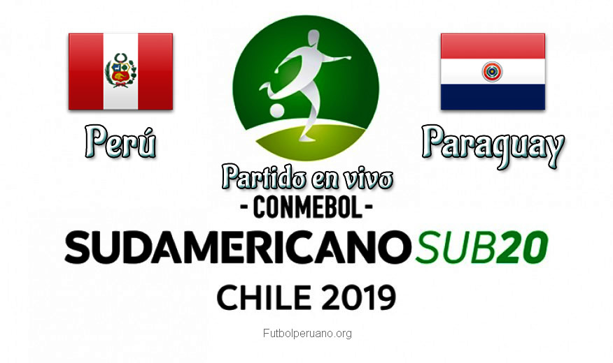 Perú vs Paraguay en VIVO y Directo Sudamericano Sub-20