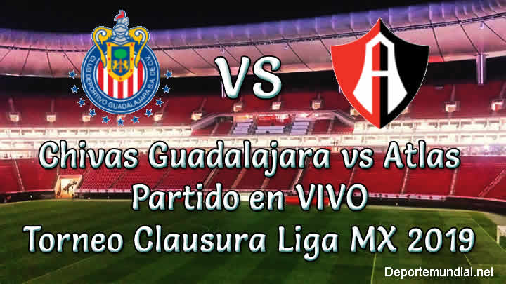 Chivas Guadalajara vs Atlas en VIVO Liga MX 2019