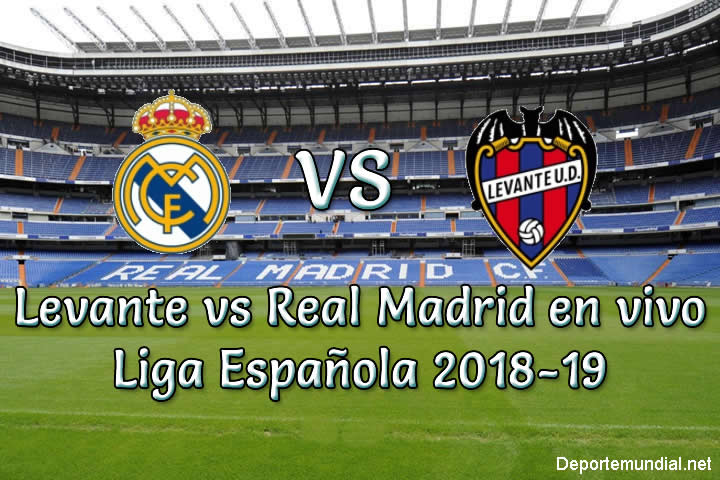 Levante vs Real Madrid en VIVO liga Española 2018-19