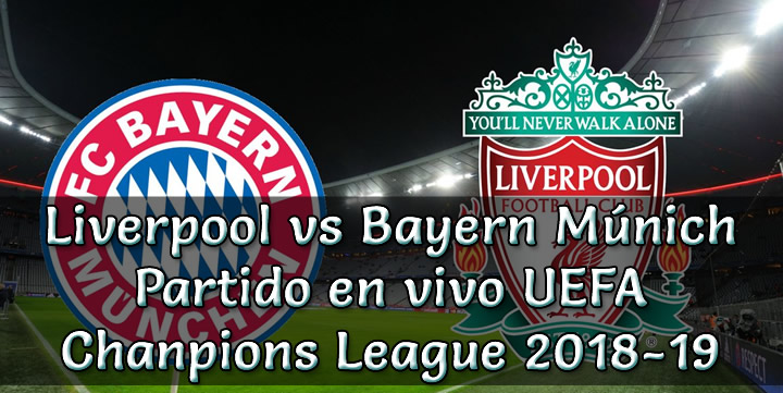 Liverpool vs Bayern Múnich en VIVO Champions League 2018-19