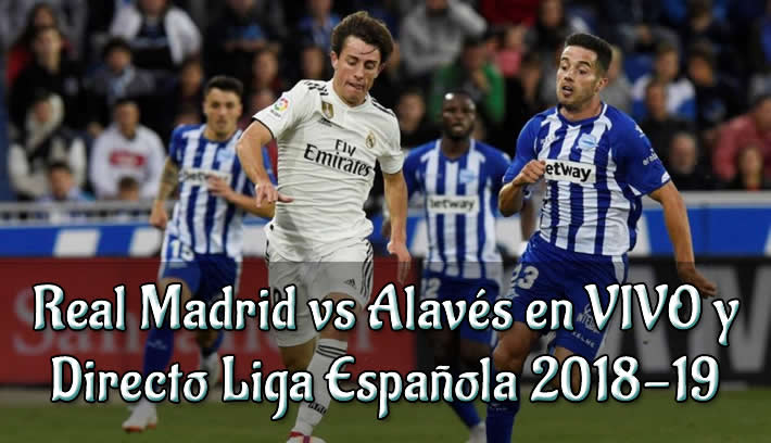 Real Madrid vs Alavés en VIVO y Directo Liga Española 2018-19