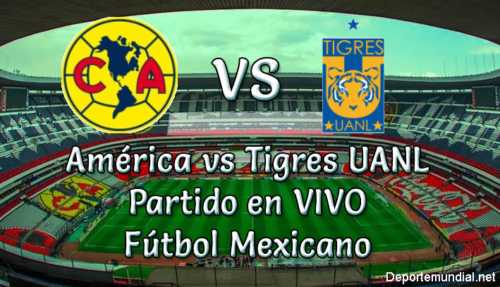 América vs Tigres UANL en vivo Futbol Mexicano