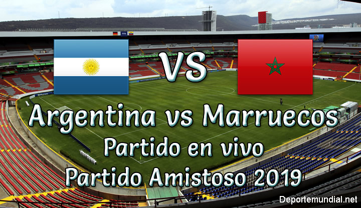 Argentina vs Marruecos en vivo partido amistoso 2019