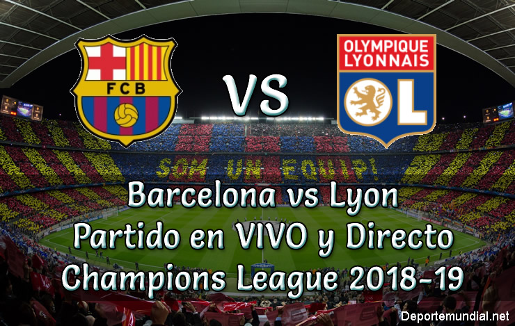 Barcelona vs Lyon en VIVO y Directo Champions League 2018-19