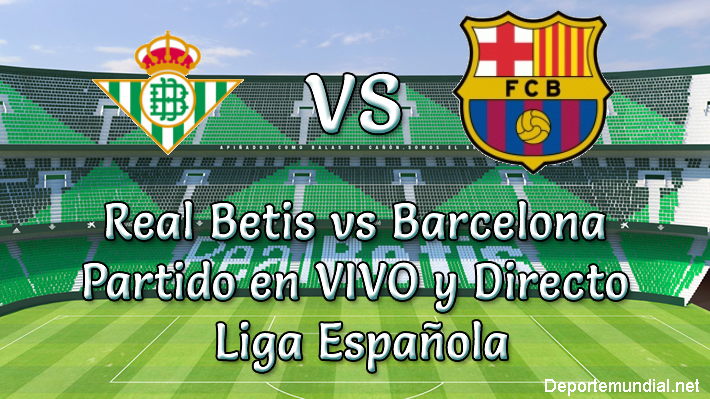 Real Betis vs Barcelona en VIVO Liga Española