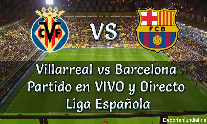 Villarreal vs Barcelona en vivo liga española
